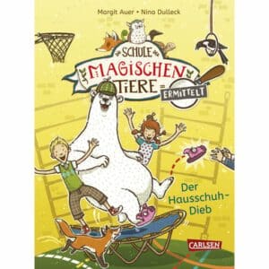 CARLSEN Die Schule der magischen Tiere ermittelt 2: Der Hausschuh- Dieb