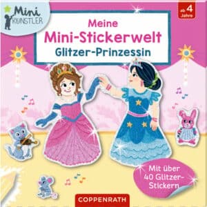 COPPENRATH Meine Mini-Stickerwelt: Glitzer-Prinzessin (Mini-Künstler)