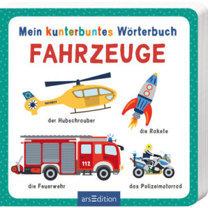 arsEdition Mein kunterbuntes Wörterbuch - Fahrzeuge