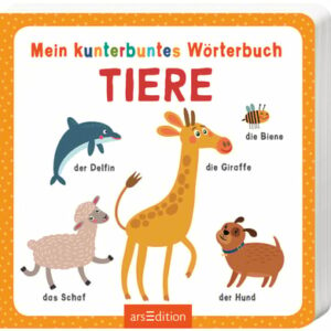 arsEdition Mein kunterbuntes Wörterbuch - Tiere